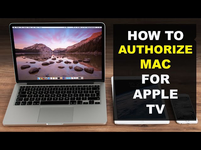 How to Authorize Macbook for Apple TV